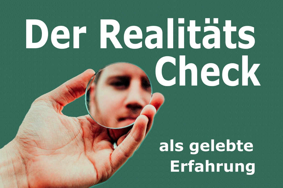 Der RealitätsCheck als gelebte Erfahrung – zwei Perspektiven